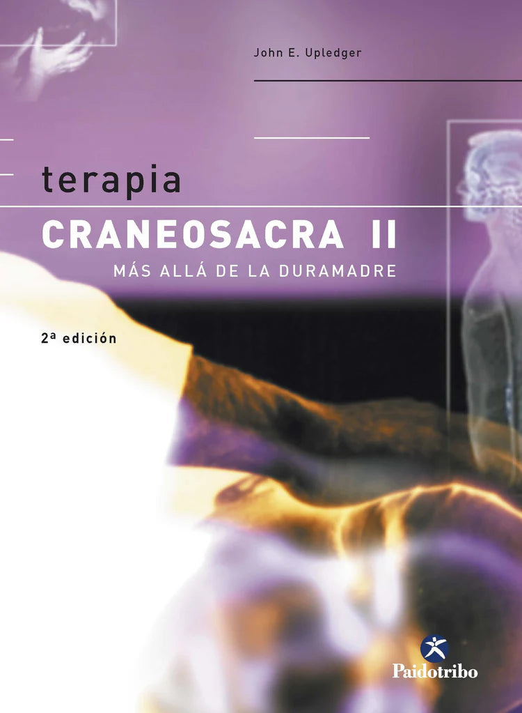 Terapia craneosacra 2. más allá de la duramadre