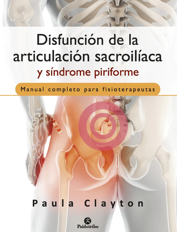 Disfuncion de la articulacion sacroiliaca y sindrome piriforme. manual completo para fisioterapeutas