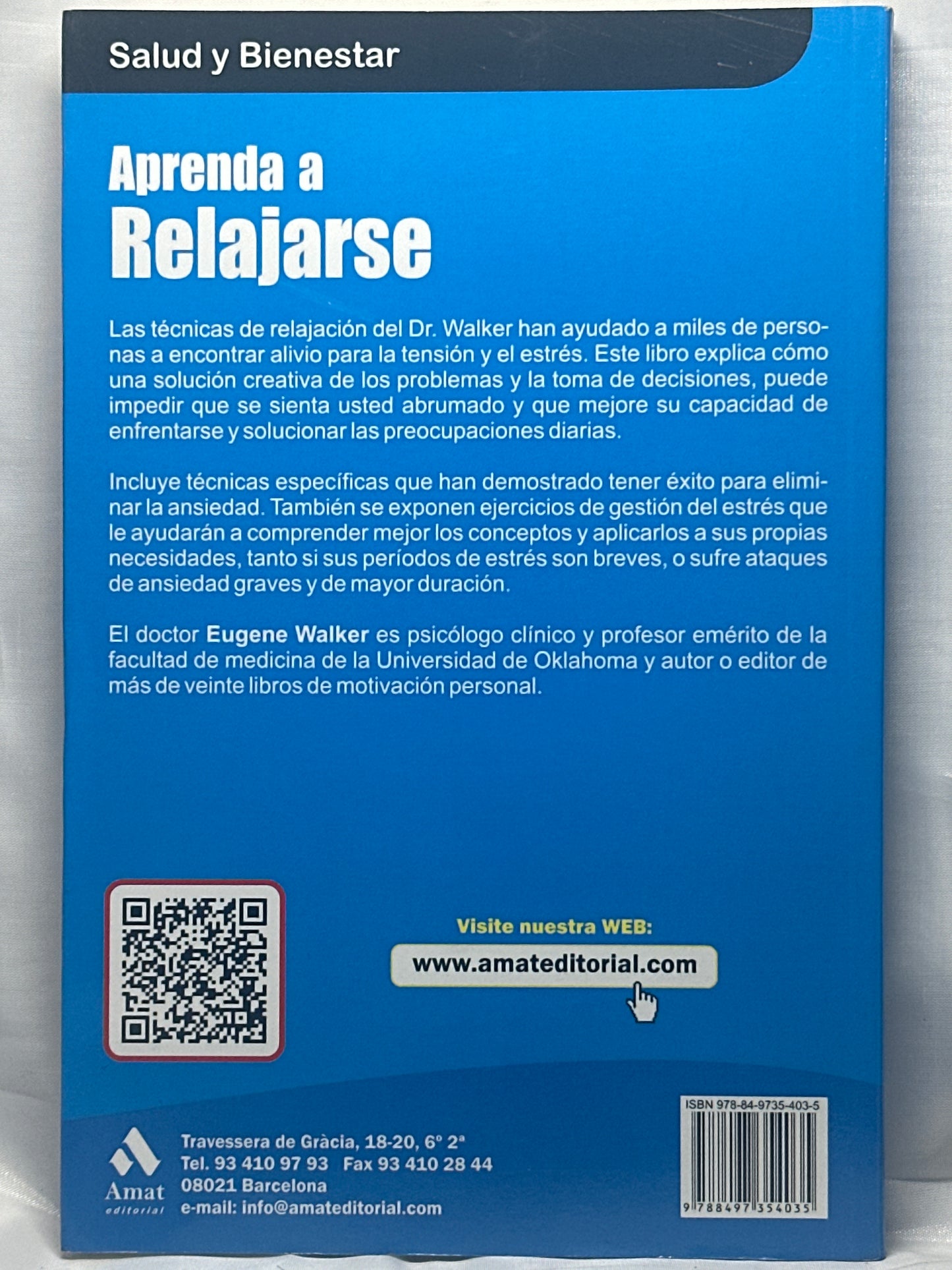 Aprenda a relajarse. Las técnicas y ejercicios más eficaces para la relajación física y mental