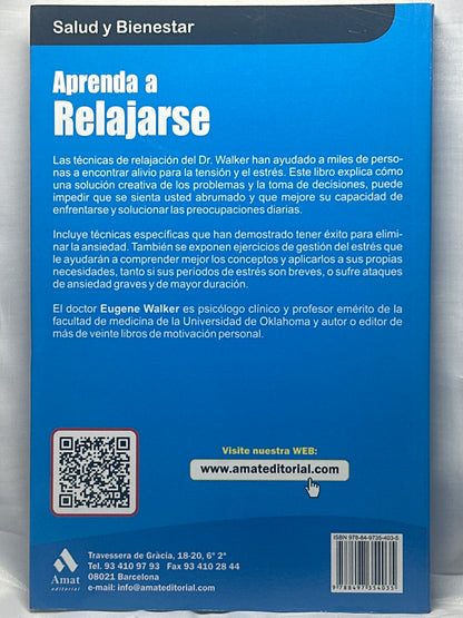 Aprenda a relajarse. Las técnicas y ejercicios más eficaces para la relajación física y mental