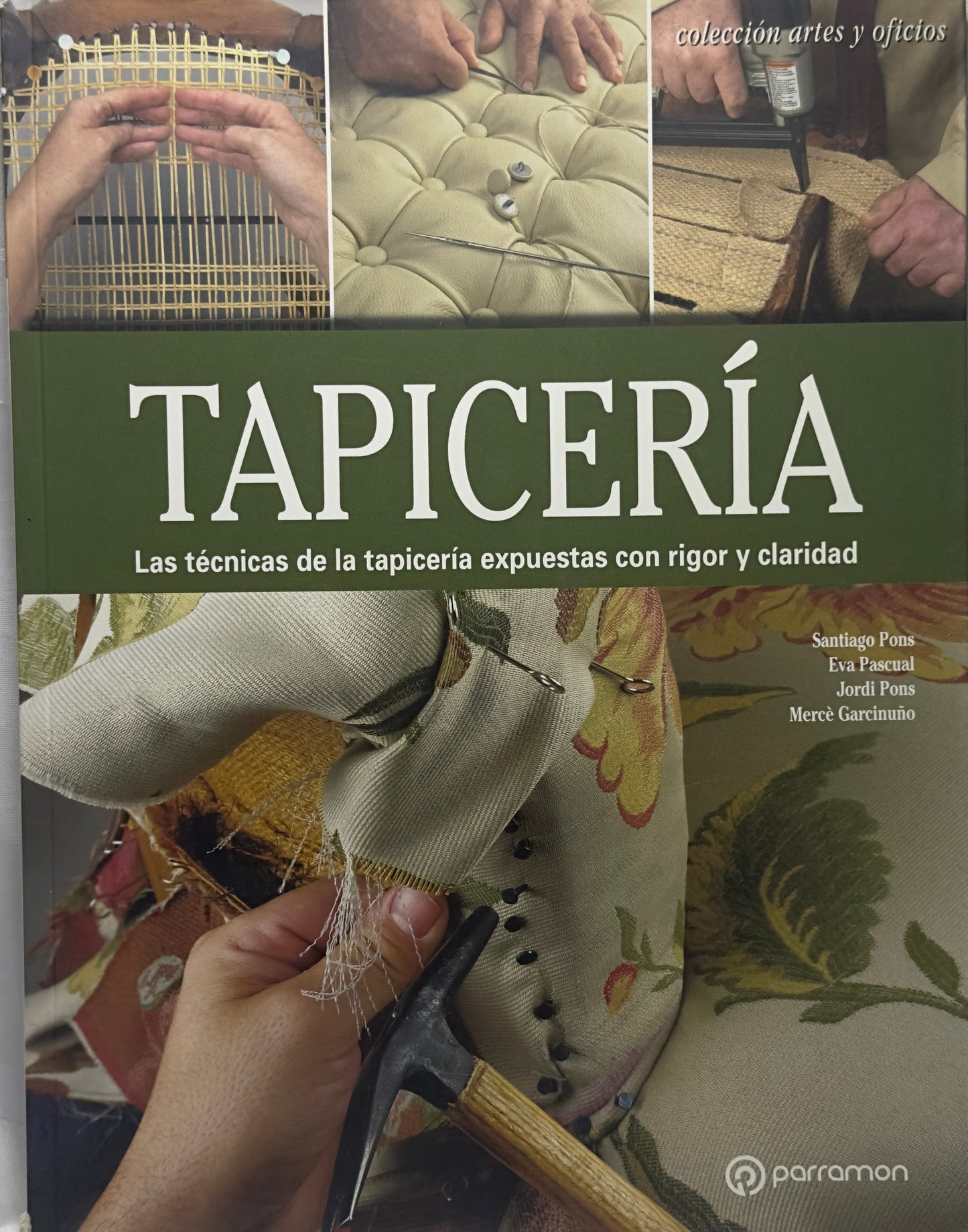 Tapicería. Las técnicas de la tapicería expuestas con rigor y claridad.